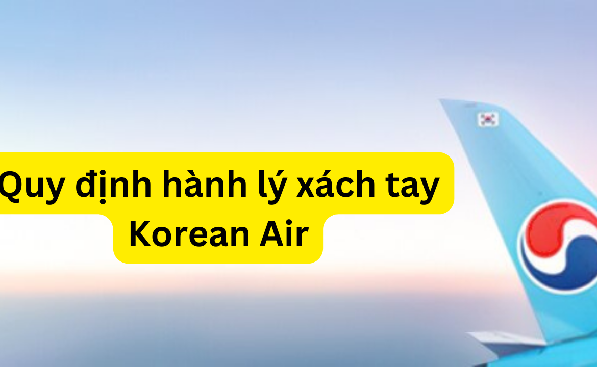 quy-dinh-hanh-ly-korea-air
